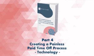 Creating a Painless Paid Time Off Process with Automated Time Off Tracking Technology